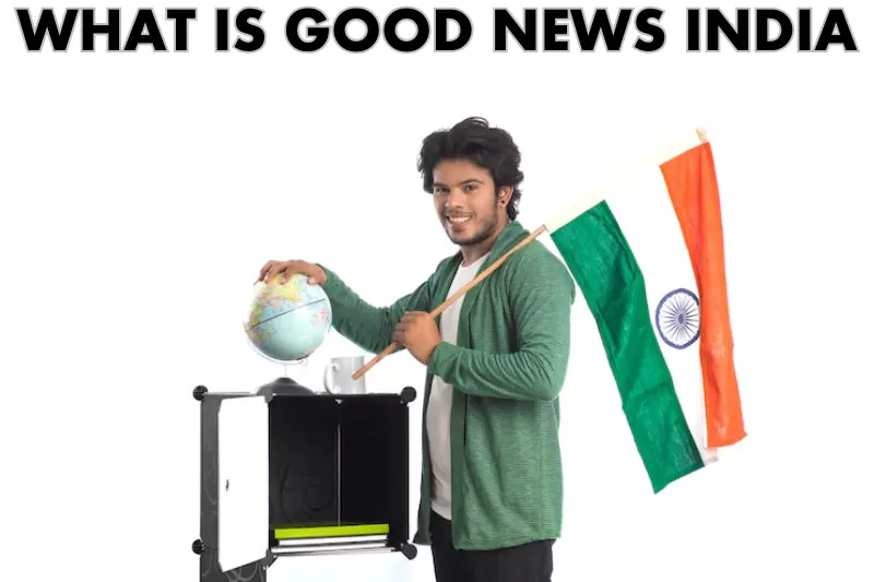 what is good news india