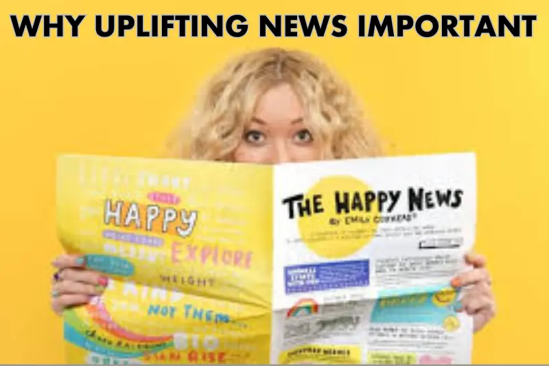 why uplifting news is important